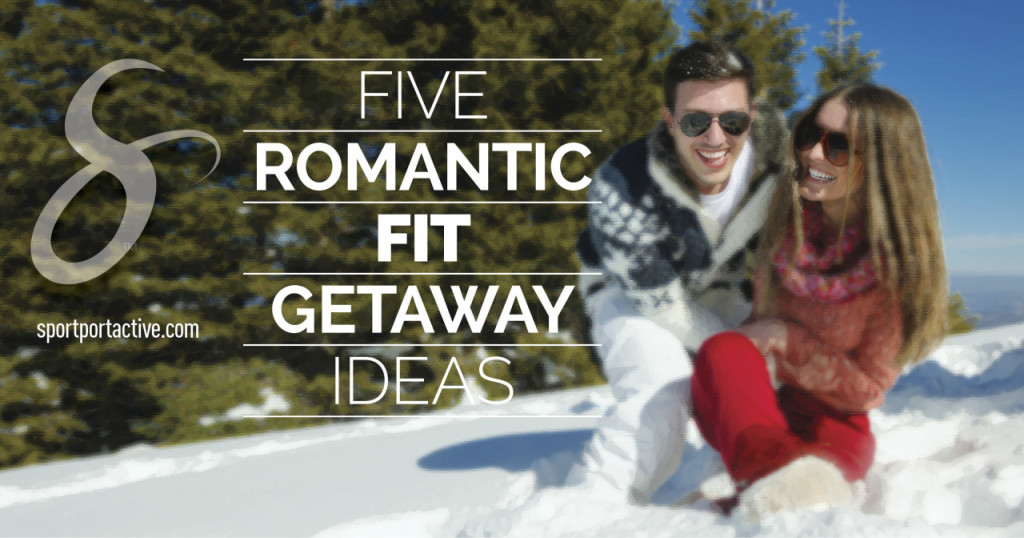 2016-02-09-Romantic-Fit-Getaway-Ideas-1280x672